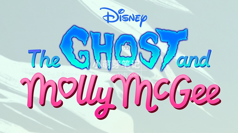Disney迪士尼奇幻英语动画片《The Ghost and Molly McGee幽灵与莫莉》全40集，1080P高清视频带英文字幕，百度云网盘下载！_小萌芽笔记