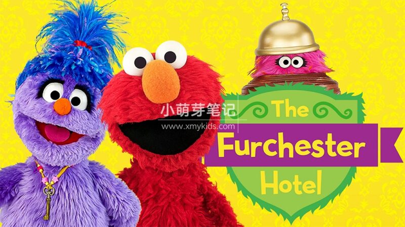 《The Furchester Hotel芝麻街大酒店》全二季共103集,1080P高清视频带英文字幕,百度云网盘下载!_小萌芽笔记