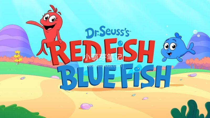 Netflix英语动画片《Dr. Seuss's Red Fish, Blue Fish 苏斯博士:红色的鱼,蓝色的鱼》全1-3季共15集,1080P高清视频,百度云网盘下载!_小萌芽笔记